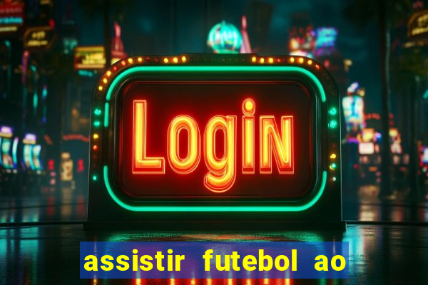 assistir futebol ao vivo futplay